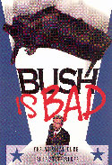 Bush is Bad